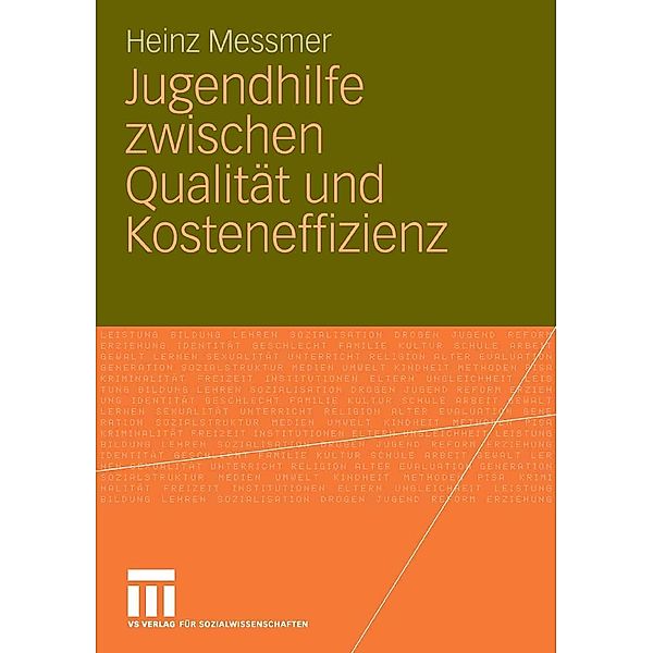 Jugendhilfe zwischen Qualität und Kosteneffizienz, Heinz Messmer