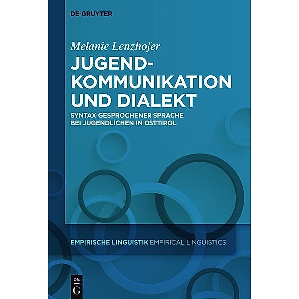 Jugendkommunikation und Dialekt / Empirische Linguistik / Empirical Linguistics Bd.6, Melanie Lenzhofer