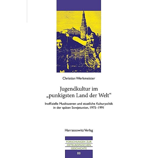 Jugendkultur im punkigsten Land der Welt / Forschungen zur osteuropäischen Geschichte, Christian Werkmeister