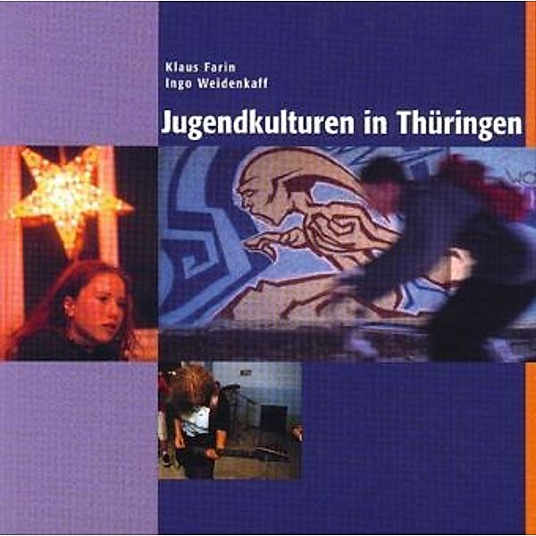 Jugendkulturen in Thüringen, Klaus Farin, Ingo Weidenkaff