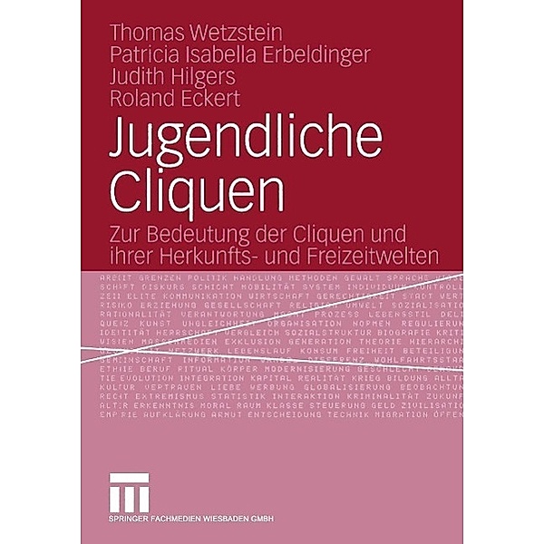 Jugendliche Cliquen, Thomas Wetzstein, Patricia Isabella Erbeldinger, Judith Hilgers, Roland Eckert