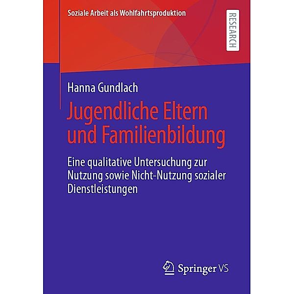 Jugendliche Eltern und Familienbildung / Soziale Arbeit als Wohlfahrtsproduktion Bd.24, Hanna Gundlach