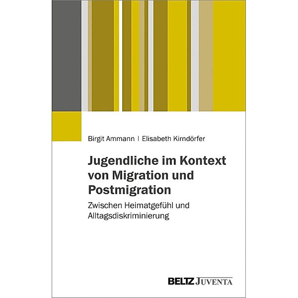 Jugendliche im Kontext von Migration und Postmigration, Elisabeth Kirndörfer, Birgit Ammann