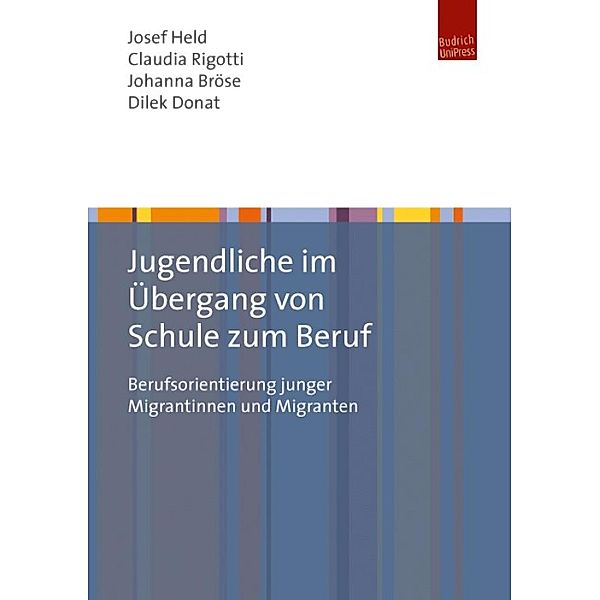 Jugendliche im Übergang von Schule zum Beruf, Josef Held, Johanna Bröse, Claudia Rigotti, Dilek Donat