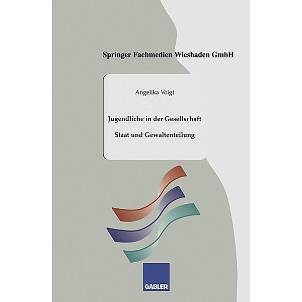 Jugendliche in der Gesellschaft / Gabler-Studientexte, Angelika Voigt