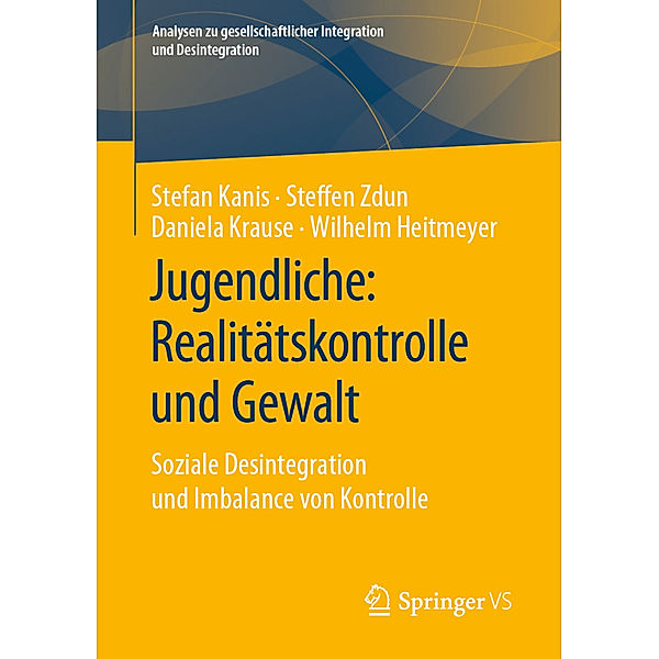 Jugendliche: Realitätskontrolle und Gewalt, Stefan Kanis, Steffen Zdun, Daniela Krause, Wilhelm Heitmeyer