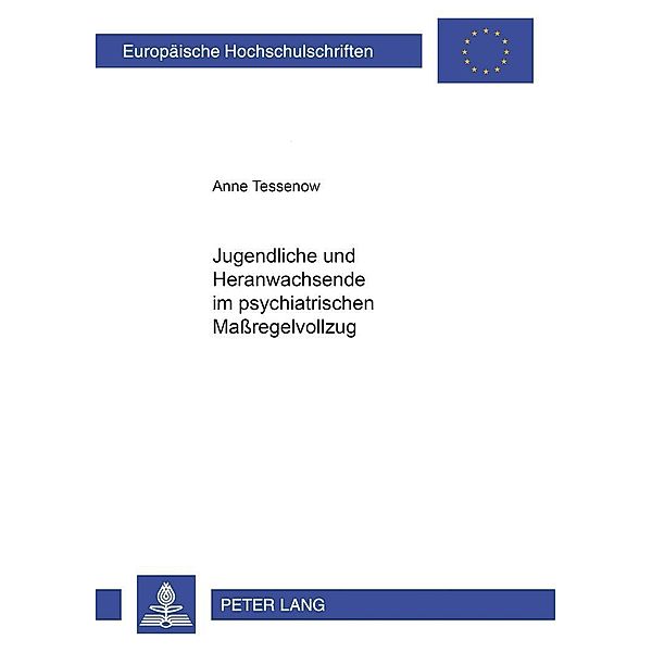 Jugendliche und Heranwachsende im psychiatrischen Maßregelvollzug, Anne Tessenow