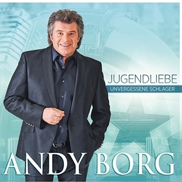 Jugendliebe - Unvergessene Schlager, Andy Borg