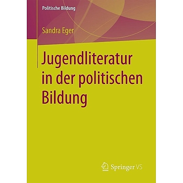 Jugendliteratur in der politischen Bildung / Politische Bildung, Sandra Eger
