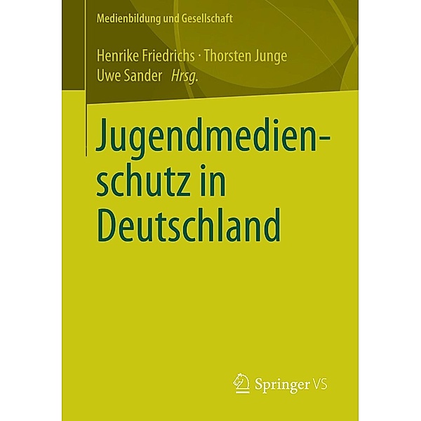 Jugendmedienschutz in Deutschland / Medienbildung und Gesellschaft Bd.22