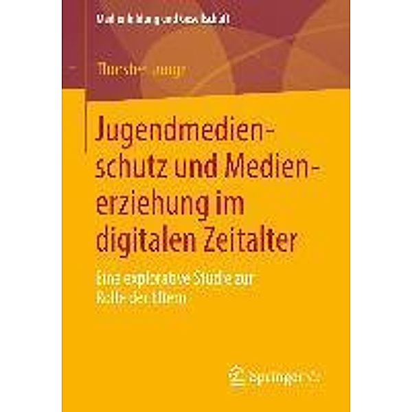 Jugendmedienschutz und Medienerziehung im digitalen Zeitalter / Medienbildung und Gesellschaft Bd.24, Thorsten Junge