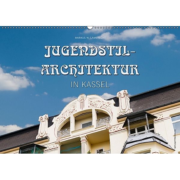 Jugendstil-Architektur in Kassel (Wandkalender 2018 DIN A2 quer), Markus W. Lambrecht