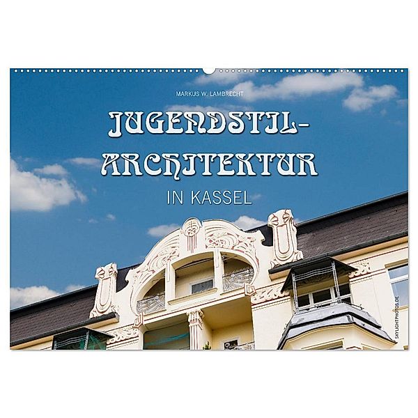 Jugendstil-Architektur in Kassel (Wandkalender 2025 DIN A2 quer), CALVENDO Monatskalender, Calvendo, Markus W. Lambrecht