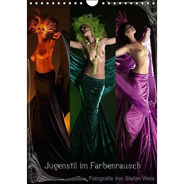 Jugendstil im Farbenrausch (Wandkalender 2016 DIN A4 hoch), Stefan weis