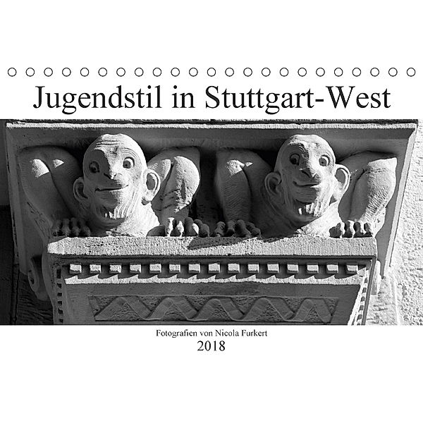 Jugendstil in Stuttgart-West (Tischkalender 2018 DIN A5 quer), Nicola Furkert
