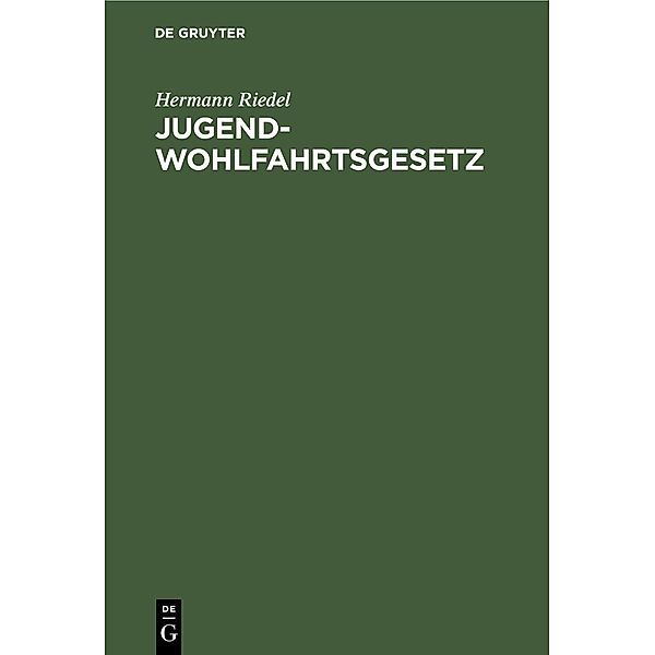Jugendwohlfahrtsgesetz, Hermann Riedel