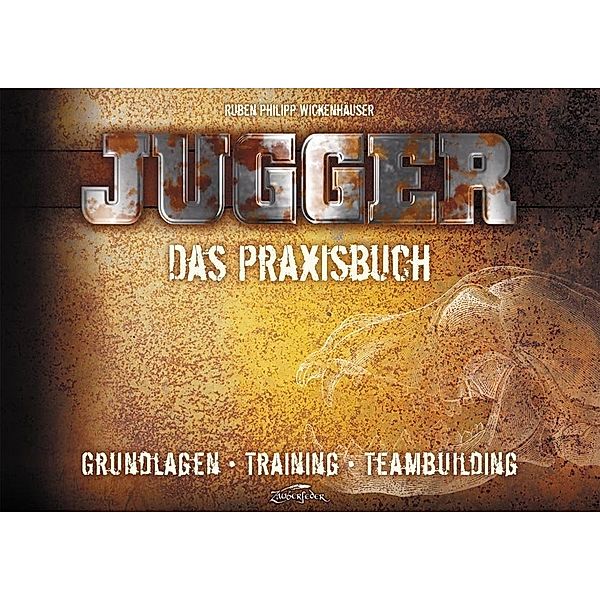 Jugger - Das Praxisbuch, Ruben Philipp Wickenhäuser