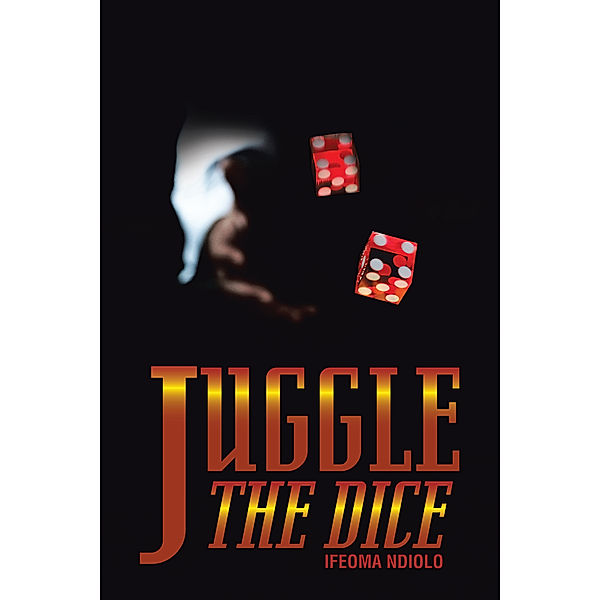 Juggle the Dice, Ifeoma Ndiolo