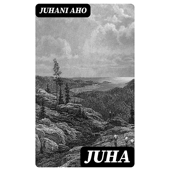 Juha, Juhani Aho