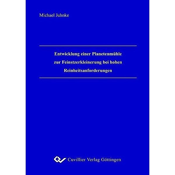 Juhnke, M: Entwicklung einer Planetenmühle zur Feinstzerklei, Michael Juhnke