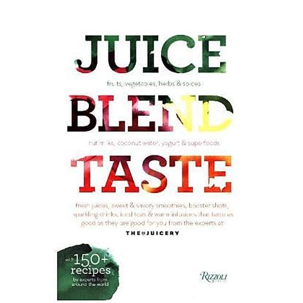 Juice. Blend. Taste, Cindy Palusamy