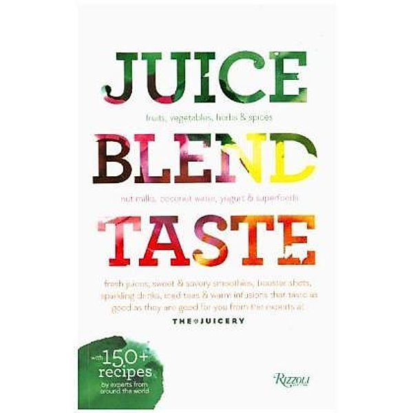 Juice. Blend. Taste., Cindy Palusamy