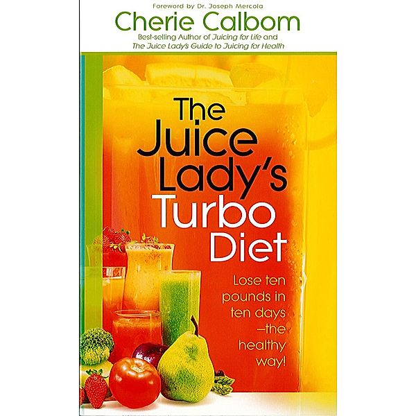 Juice Lady's Turbo Diet, Cherie Calbom