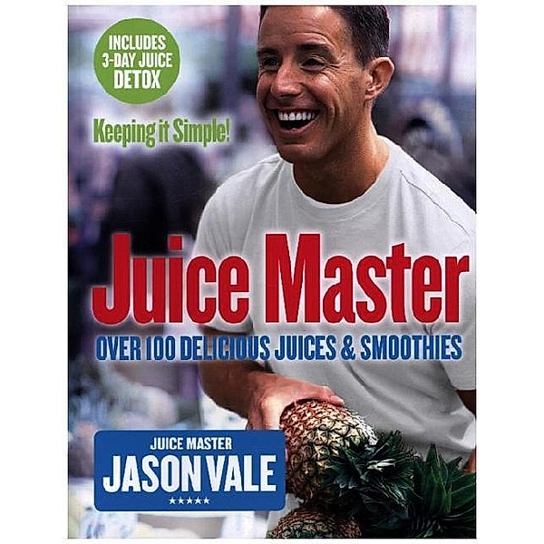 Juice Master Keeping It Simple, Jason Vale