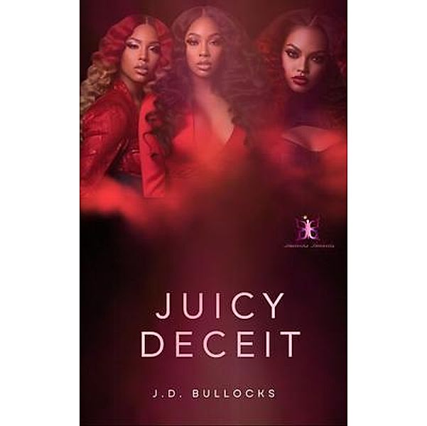 Juicy Deceit, J. D. Bullocks