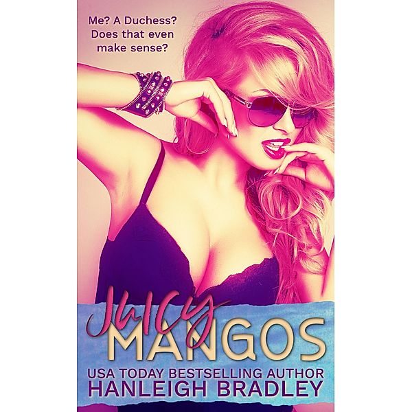 Juicy Mangos (The Holiday Series, #3) / The Holiday Series, Hanleigh Bradley