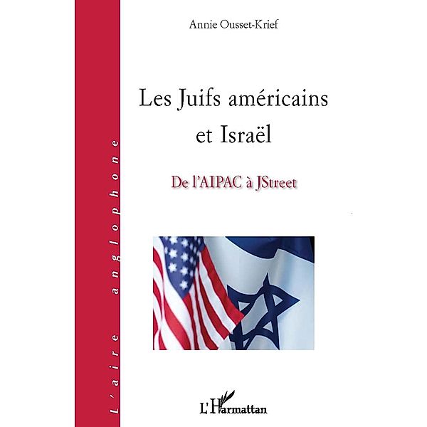Juifs americains et Israel Les / Hors-collection, Annie Ousset-Krief