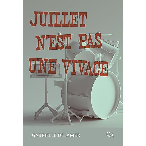 Juillet n'est pas une vivace, Delamer Gabrielle Delamer