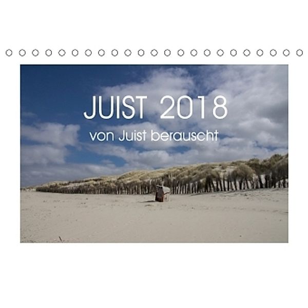 Juist 2018 - von Juist berauscht (Tischkalender 2018 DIN A5 quer), Daphne Schmidt