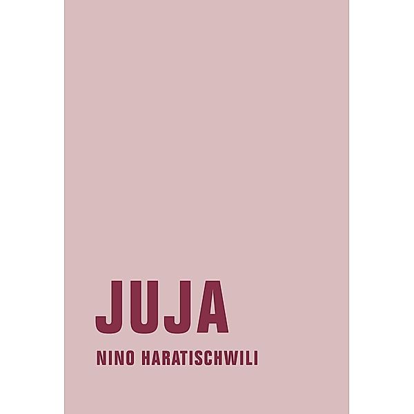 Juja, Nino Haratischwili