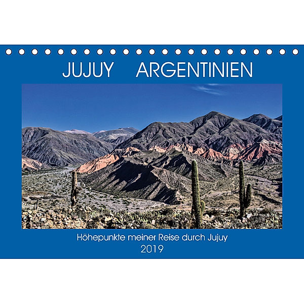 JUJUY ARGENTINIEN (Tischkalender 2019 DIN A5 quer), Antonio Spiller