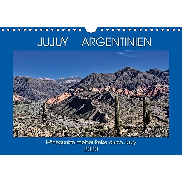 JUJUY ARGENTINIEN (Wandkalender 2020 DIN A4 quer), Antonio Spiller