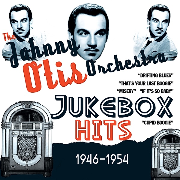 Jukebox Hits 1946-1954, Johnny Otis & His Orches