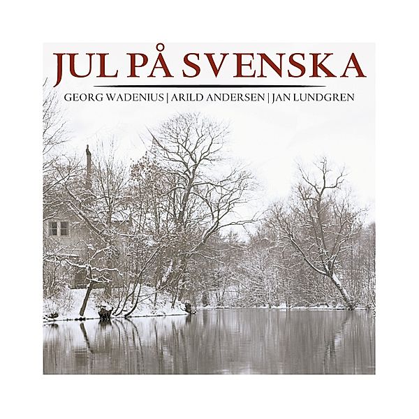 Jul Pa Svenska, Georg Wadenius, Jan Lundgren, Arild Andersen