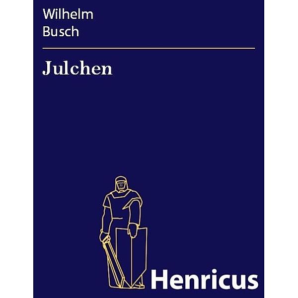 Julchen, Wilhelm Busch