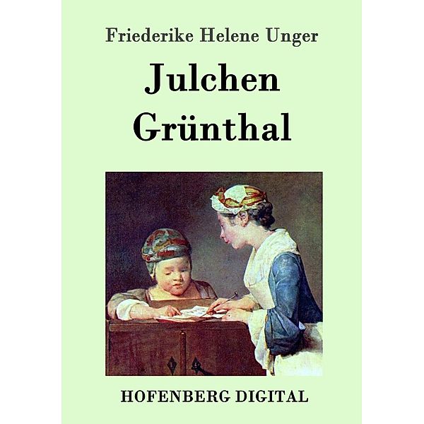 Julchen Grünthal, Friederike Helene Unger