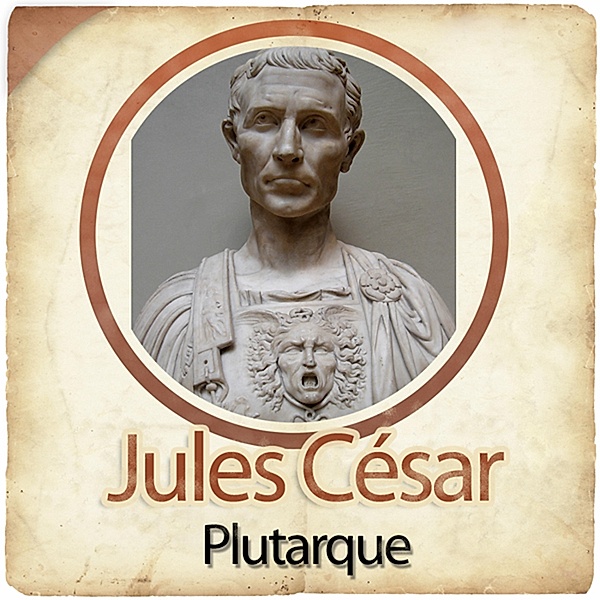 Jules César, Plutarque