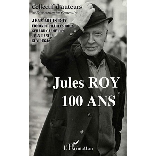 Jules Roy 100 ans / Hors-collection, Ludivine Allegue