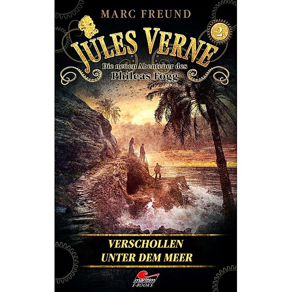 Jules Verne - Die neuen Abenteuer des Phileas Fogg (2), Marc Freund