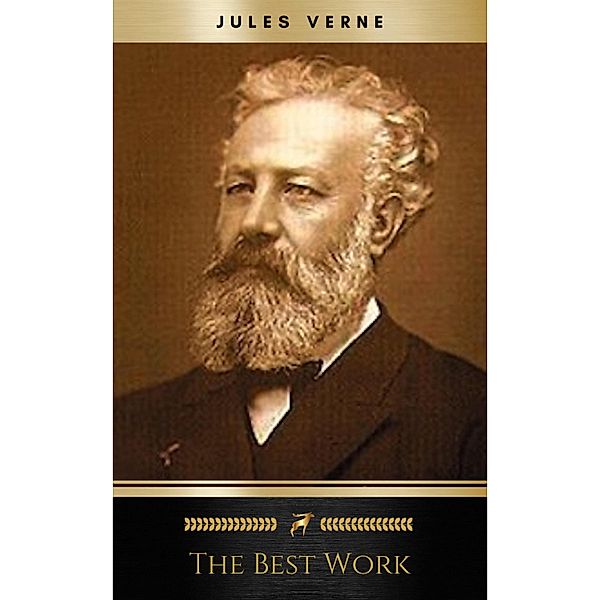 Jules Verne: The Classics Novels Collection (Golden Deer Classics) [Included 19 novels, 20,000 Leagues Under the Sea,Around the World in 80 Days,A Journey into the Center of the Earth,The Mysterious Island...], Jules Verne