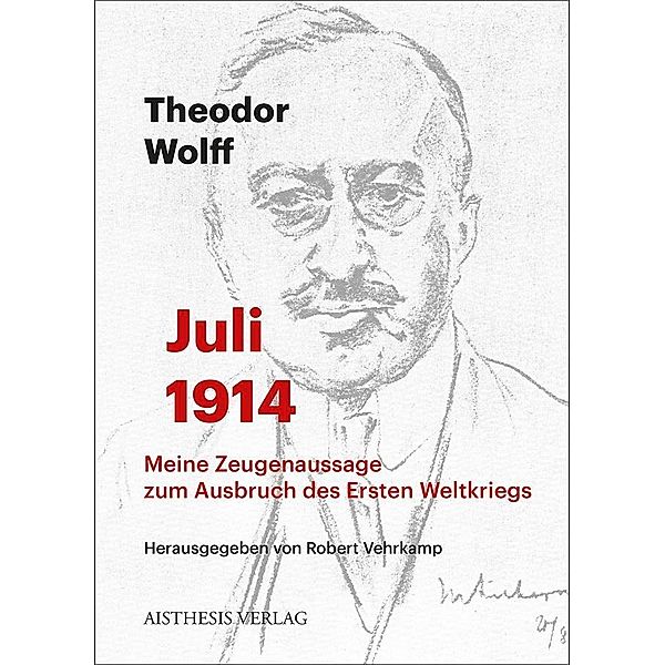 Juli 1914, Theodor Wolff