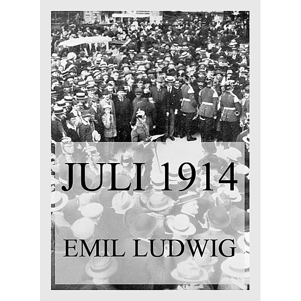 Juli 1914, Emil Ludwig