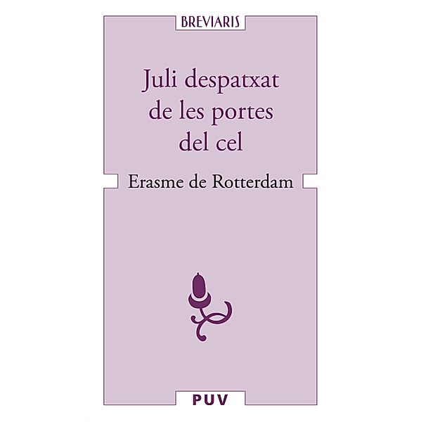 Juli despatxat de les portes del cel / Breviaris, Erasme De Rotterdam