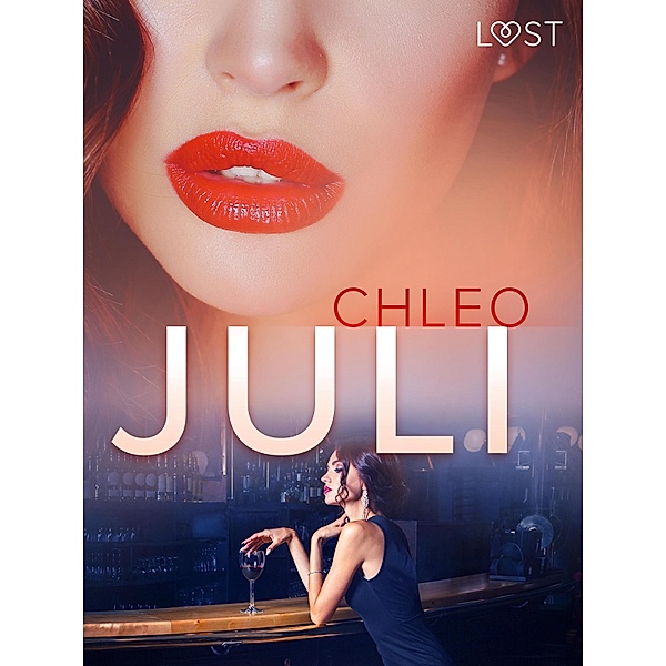 Juli - erotisk novell / Hål: åtta erotiska historietter, Chleo
