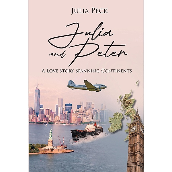 Julia and Peter: A Love Story Spanning Continents, Julia Peck
