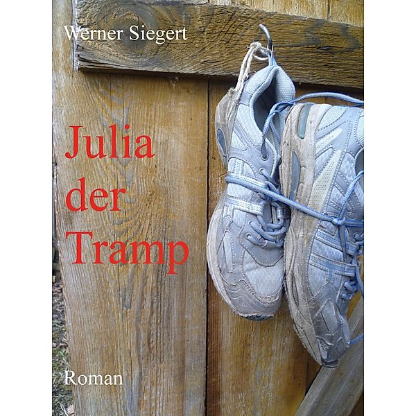 Julia, der Tramp, Werner Siegert